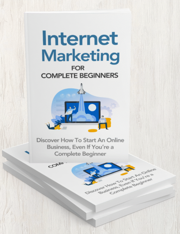 Internet Marketing for Complete Beginners